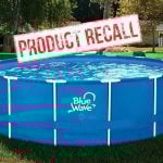 Blue Wave Above Ground Pool Product Recall